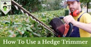how to use hedge trimmer